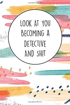 Paperback Look At You Becoming A detective And Shit: Funny Student detective Composition Notebook Back to School 6 x 9 Inches 120 College Ruled Pages Journal Diary Gift for School Book