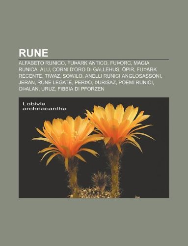 Rune: Alfabeto runico, Fuþark antico, Fuþorc, Magia runica, Alu, Corni ...