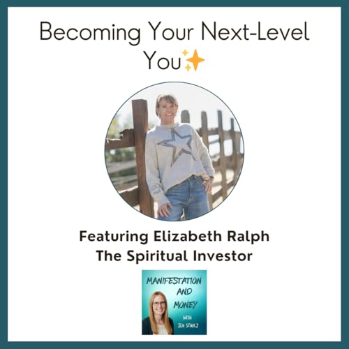 Create Wealth Without the Hustle: Energy, Investing & Becoming Your Next-Level You with Elizabeth Ralph