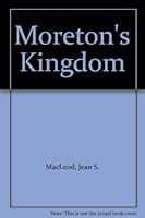 Moreton's Kingdom 0263099385 Book Cover