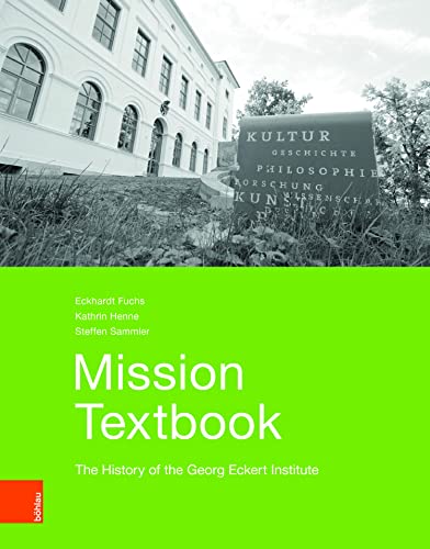 Mission Textbook: The History of the Georg Eckert Institute (English Edition) - Fuchs, Eckhardt
