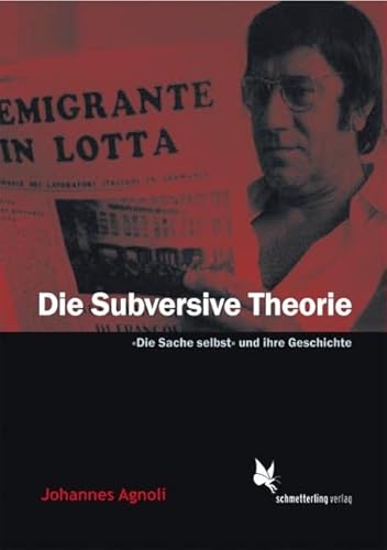 Die subversive Theorie: «Die Sache selbst» und ihre Geschichte