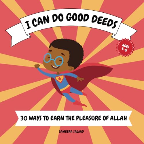 I Can Do Good Deeds: 30 Ways To Earn The Pleasure Of Allah: An Inspirational Book For Musl...