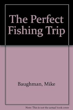Paperback The Perfect Fishing Trip Book