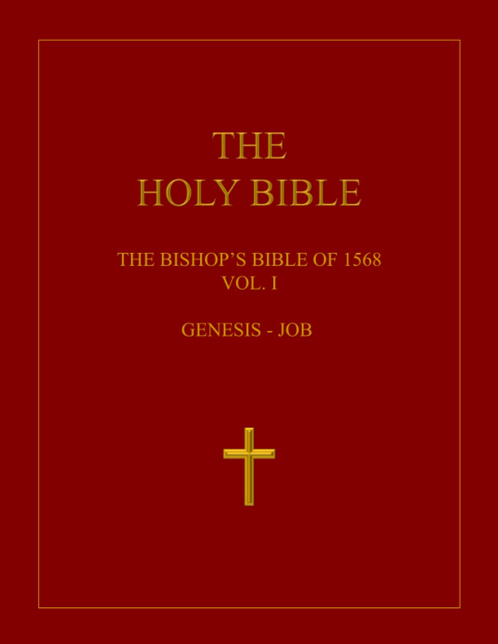 The Holy Bible: The Bishop's Bible of 1568: Volume I: Genesis - Job