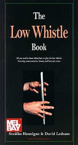 The Low Whistle Book by Hannigan, Steafan, Ledsam, David Pap/Com Edition (2000)