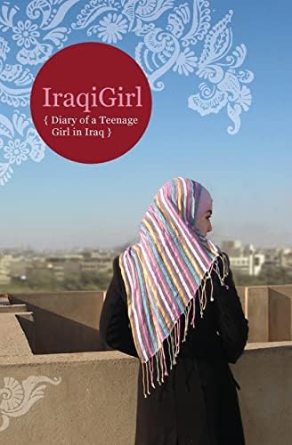 IraqiGirl: Diary of a Teenage Girl in Iraq Paperback – Illustrated, August 1, 2009