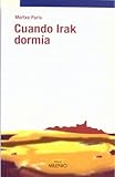  Cuando Irak dormía (Narrativa, Band 17)