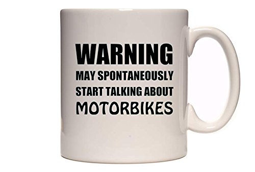 Dottsmusic Warning - May Spontaneously Start Talking About Motorbikes - Funny Novelty Tea/Coffee Mug/Cup