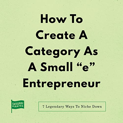 How to Create a Category as a Small &amp;ldquo;e&amp;rdquo; Entrepreneur by Category Pirates, Nicolas Cole, Eddie Yoon, Christopher Lochhead episode artwork