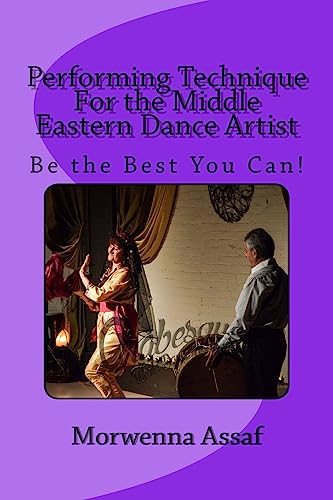 Performance Technique for Middle Eastern Dancers: Being the Best You Can!