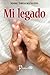 Mi legado (Spanish Edition)