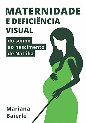 Maternidade e Deficiência Visual: Do Sonho ao Nascimento de Natália