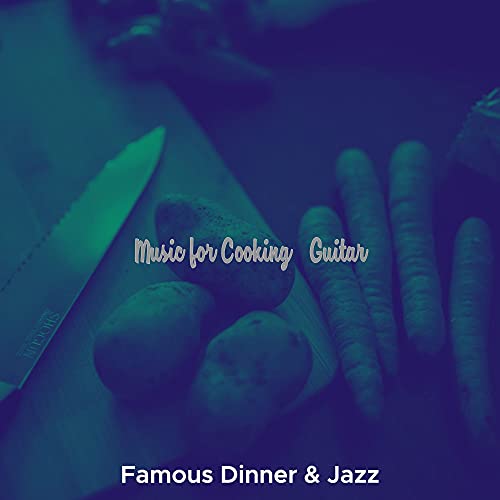 Music for Cooking - Guitar de Famous Dinner & Jazz en Amazon Music ...