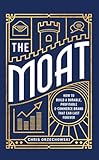 The Moat: How to Build a Durable, Profitable E-Commerce Brand that can Last Forever