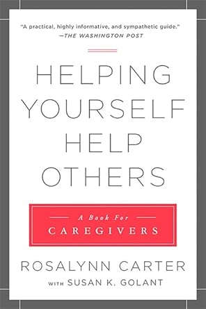 Helping Yourself Help Others: A Book for Caregivers Revised Edition book cover