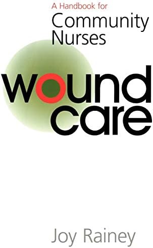 Wound Care: A Handbook for Community Nurses: 3 (Handbook For Community Nurses Series)