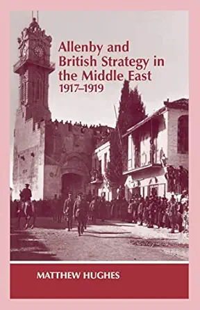 Allenby and British Strategy in the Middle East, 1917-1919-Wow! eBook