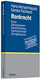  Bankrecht: Konto - Zahlungsverkehr - Darlehensvertrag - Kreditsicherheiten - Übungsklausuren: Konto - Zahlungsverkehr - Darlehensvertrag - ... bereits eingearbeitet