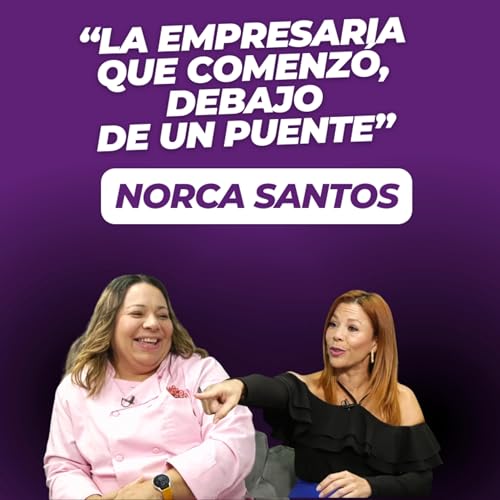 『Norca Santos: &ldquo;Me hice $5,400 d&oacute;lares en 4 d&iacute;as, vendiendo brownies&rdquo;』のカバーアート