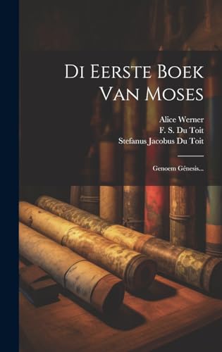 Di Eerste Boek Van Moses: Genoem Génesis...