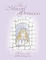 The Mussel Princess: A fairy tale 3735711286 Book Cover