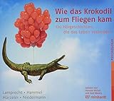  Wie das Krokodil zum Fliegen kam (Hörbuch): 120 Hörgeschichten, die das Leben verändern