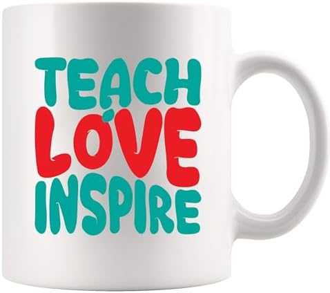 Teach Love Inspire Ceramic Mug 11 oz White 11 oz