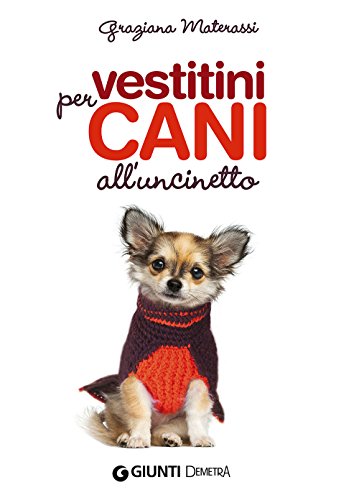 Vestitini Per Cani All'Uncinetto