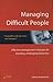 Managing Difficult People: 2nd edition
