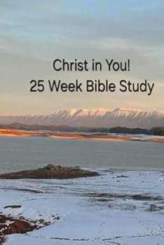 Christ in You! A 25 Week Bible Study