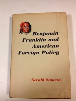 Hardcover Benjamin Franklin and American Foreign Policy Book