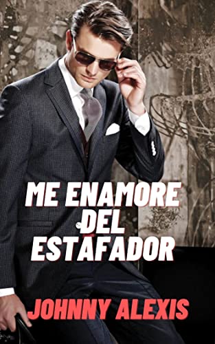 Me enamore del estafador: Novela Romantica Contemporanea
