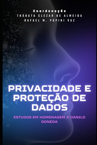 Privacidade e proteção de dados: estudos em homenagem a Danilo Doneda (Portuguese Edition)