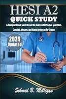HESI A2 QUICK STUDY: A Comprehensive Guide to Ace the Exam with Practice Questions, Detailed Answers, and Exam Strategies for Success 1961808153 Book Cover
