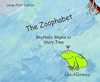 The Zoophabet : Rhythmic Rhyme at Story Time 1467967629 Book Cover