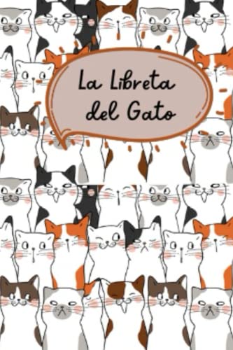 La Libreta del Gato: Libreta de Gatos Rayada para Todo Tipo de Apuntes | Cuaderno Diario Bloc de Nota Divertido y Original | Libreta de Gatos Bonitos para Anotaciones.