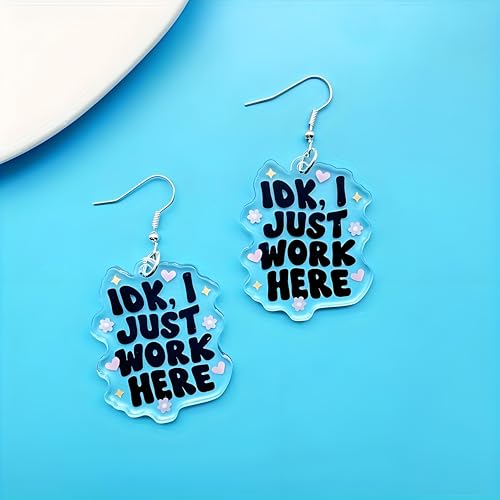 Cute Earrings For Women, Silver Hooks Funny Quote Dangle Earring IDK I Just Work Here Kawaii Hypoallergenic Trendy Fun Non Tarnish New Year Holiday Birthday Jewelry Gift4