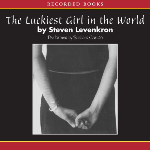 The Luckiest Girl in the World (Audible Audio Edition) Steven Levenkron, Barbara