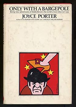 Only With a Bargepole - Book #4 of the Story of a Most Unlikely Spy