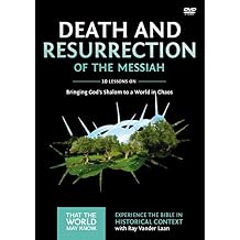 Death and Resurrection of the Messiah Video Study Bringing Gods Shalom to a World in Chaos 4