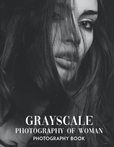 Grayscale Photography Of Woman Photography Book: Be Entertained With These Grayscale Female Portraits Pictures For Relaxation