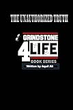  Grindstone 4 Life: The Unauthorized Truth (English Edition)