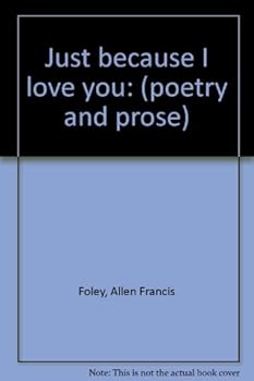 Paperback Just because I love you: (poetry and prose) Book