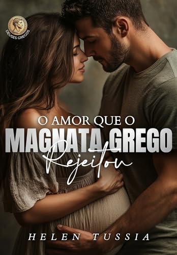 O Amor que o Magnata Grego Rejeitou