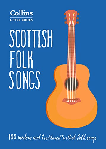 Collins Little Books - Scottish Folk Songs: 100 modern and traditional Scottish folk songs