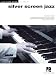 Silver Screen Jazz: Jazz Piano Solos Series Volume 37