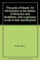 The gods of Nepal;: An introduction to the deities of Hinduism and Buddhism, with a glossary to aid in their identification B0006C24U6 Book Cover