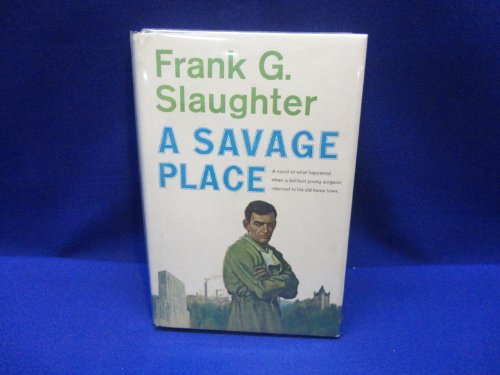 A Savage Place by Frank G Slaughter B004Z2G3CS Book Cover