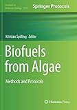 Biofuels from Algae: Methods and Protocols (Methods in Molecular Biology, Band 1980)